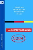 Handwerksordnung 2024 - Gesetz zur Ordnung des Handwerks (HwO)