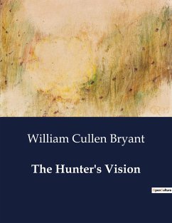 The Hunter's Vision - Bryant, William Cullen