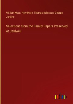 Selections from the Family Papers Preserved at Caldwell
