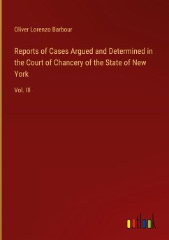 Reports of Cases Argued and Determined in the Court of Chancery of the State of New York - Barbour, Oliver Lorenzo