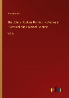 The Johns Hopkins University Studies in Historical and Political Science - Anonymous