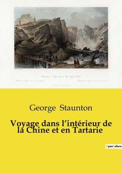 Voyage dans l¿intérieur de la Chine et en Tartarie - Staunton, George