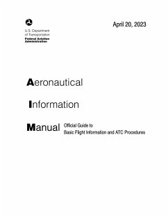 Aeronautical Information Manual (AIM) Basic with Change 1 - Federal Aviation Administration; U. S. Department Of Transportation