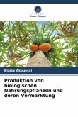 Produktion von biologischen Nahrungspflanzen und deren Vermarktung