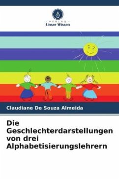 Die Geschlechterdarstellungen von drei Alphabetisierungslehrern - De Souza Almeida, Claudiane