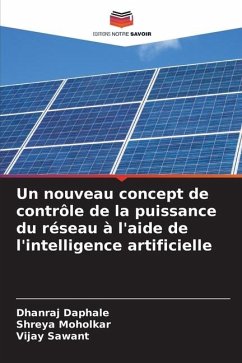 Un nouveau concept de contrôle de la puissance du réseau à l'aide de l'intelligence artificielle - Daphale, Dhanraj;Moholkar, Shreya;Sawant, Vijay