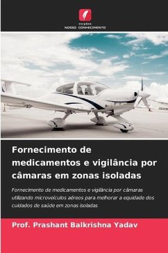 Fornecimento de medicamentos e vigilância por câmaras em zonas isoladas - Yadav, Prof. Prashant Balkrishna