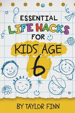 Essential Life Hacks for Kids Age 6 - Finn, Taylor