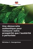 Une démocratie authentique pour restaurer notre prospérité que l'austérité a perturbée