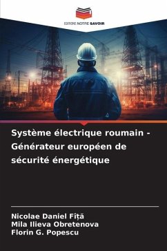 Système électrique roumain - Générateur européen de sécurité énergétique - FÎ_A, Nicolae Daniel;Obretenova, Mila Ilieva;Popescu, Florin G.