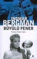 Büyülü Fener - Bergman, Ingmar