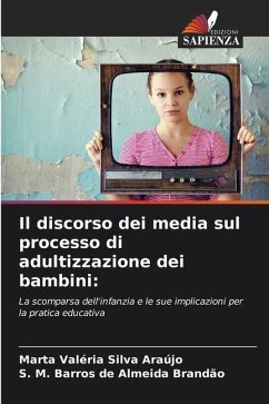 Il discorso dei media sul processo di adultizzazione dei bambini: - Silva Araújo, Marta Valéria;Almeida Brandão, S. M. Barros de