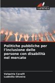 Politiche pubbliche per l'inclusione delle persone con disabilità nel mercato