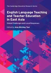 English Language Teaching and Teacher Education in East Asia