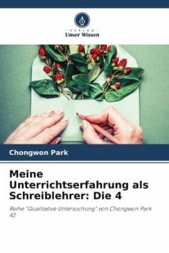 Meine Unterrichtserfahrung als Schreiblehrer: Die 4 - Park, Chongwon