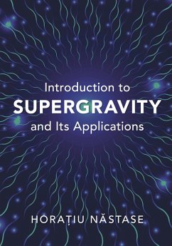 Introduction to Supergravity and its Applications - Nastase, Horatiu (Universidade Estadual Paulista, Sao Paulo)