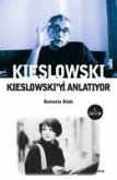 Kieslowskiyi Anlatiyor Kieslowskiyi Anlatiyor