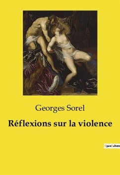 Réflexions sur la violence - Sorel, Georges