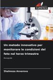 Un metodo innovativo per monitorare le condizioni del feto nel terzo trimestre