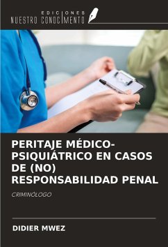 Cover PERITAJE MÉDICO-PSIQUIÁTRICO EN CASOS DE (NO) RESPONSABILIDAD PENAL