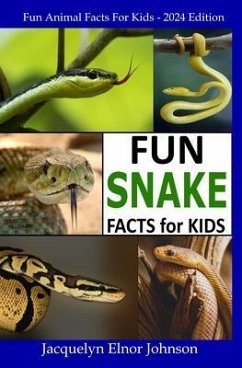 Fun Snake Facts for Kids (eBook, ePUB) - Johnson, Jacquelyn Elnor