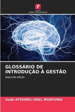 GLOSSÁRIO DE INTRODUÇÃO À GESTÃO - Atshwel-Okel Muntungi, Godé