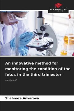 An innovative method for monitoring the condition of the fetus in the third trimester - Anvarova, Shahnoza