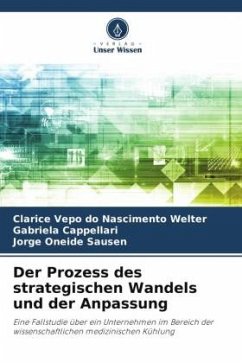 Der Prozess des strategischen Wandels und der Anpassung - Vepo do Nascimento Welter, Clarice;Cappellari, Gabriela;Oneide Sausen, Jorge