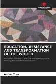 EDUCATION, RESISTANCE AND TRANSFORMATION OF THE WORLD