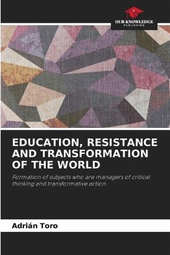 EDUCATION, RESISTANCE AND TRANSFORMATION OF THE WORLD - Toro, Adrián