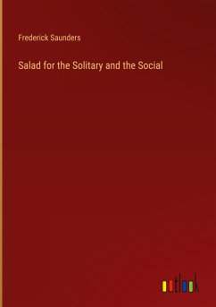 Salad for the Solitary and the Social - Saunders, Frederick