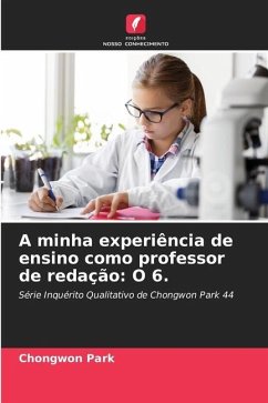 A minha experiência de ensino como professor de redação: O 6. - Park, Chongwon