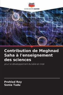 Contribution de Meghnad Saha à l'enseignement des sciences - Roy, Prohlad;Tudu, Sonia
