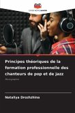 Principes théoriques de la formation professionnelle des chanteurs de pop et de jazz