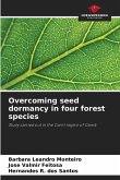 Overcoming seed dormancy in four forest species