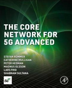 The Core Network for 5g Advanced - Rommer, Stefan; Mulligan, Catherine; Hedman, Peter; Olsson, Magnus; Frid, Lars; Sultana, Shabnam