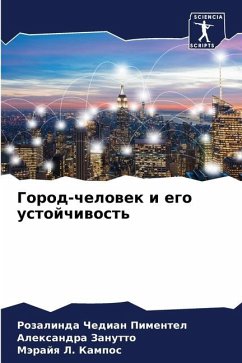 Gorod-chelowek i ego ustojchiwost' - Pimentel, Rozalinda Chedian;Zanutto, Alexandra;L. Kampos, Märajq