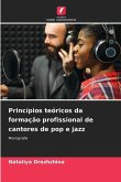 Princípios teóricos da formação profissional de cantores de pop e jazz