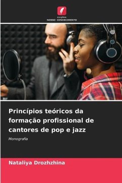 Princípios teóricos da formação profissional de cantores de pop e jazz - Drozhzhina, Nataliya