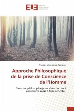 Approche Philosophique de la prise de Conscience de l¿Homme - Musampwa Assumani, François