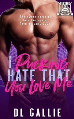 I Pucking Hate That You Love Me - Gallie, Dl