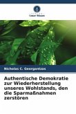 Authentische Demokratie zur Wiederherstellung unseres Wohlstands, den die Sparmaßnahmen zerstören