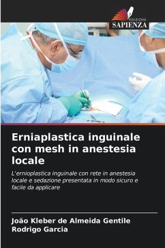 Erniaplastica inguinale con mesh in anestesia locale - Gentile, João Kleber de Almeida;Garcia, Rodrigo