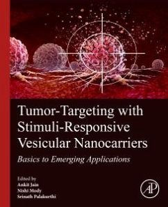 Tumor-Targeting with Stimuli-Responsive Vesicular Nanocarriers - Jain, Ankit; Palakurthi, Srinath; Mody, Nishit