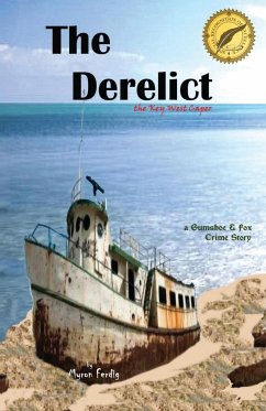 The Derelict - the Key West Caper - Ferdig, Myron E