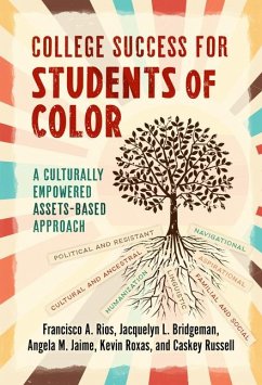 College Success for Students of Color - Rios, Francisco A; Bridgeman, Jacquelyn L; Jaime, Angela M; Roxas, Kevin; Russell, Caskey