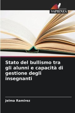 Stato del bullismo tra gli alunni e capacità di gestione degli insegnanti - Ramirez, Jelma