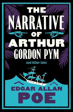 The Narrative of Arthur Gordon Pym and Other Tales. Annotated Edition - Poe, Edgar Allan