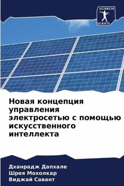 Nowaq koncepciq uprawleniq älektroset'ü s pomosch'ü iskusstwennogo intellekta - Daphale, Dhanradzh;Moholkar, Shreq;Sawant, Vidzhaj