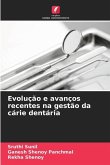 Evolução e avanços recentes na gestão da cárie dentária